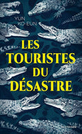 Les Touristes du désastre INTERFORUM EDITIS