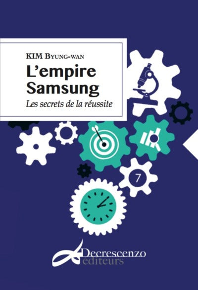 L'empire Samsung - les secrets de la réussite DOD & CIE
