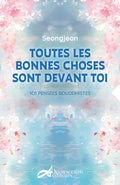 TOUTES LES BONNES CHOSES SONT DEVANT TOI. DOD & CIE