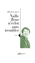 NULLE FLEUR N'ECLOT SANS TREMBLER DOD & CIE